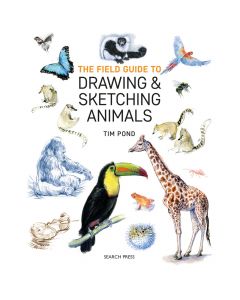 The Field Guide to Drawing & Sketching Animals by Tim Pond
