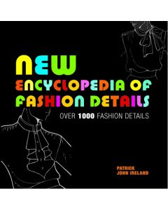 New Encyclopedia of Fashion Details by Patrick John Ireland