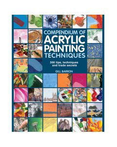 Compendium of Acrylic Painting Techniques by Gill Barron