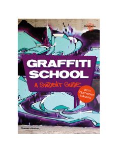 Graffiti School: A Student Guide by Chris Ganter